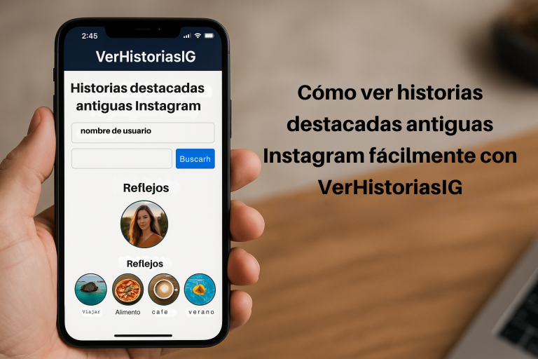 Cómo Ver Fácilmente Las Historias Destacadas Antiguas Instagram Con Herramienta VerHistoriasIG