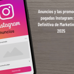 Anuncios y Las Promociones Pagadas Instagram: Guía Definitiva De Marketing Para 2025