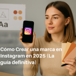 Cómo Crear Una Marca En Instagram En 2025 (La Guía Definitiva)