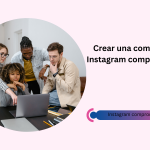 Cómo Crear Una Comunidad Instagram Comprometida Desde El Principio
