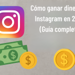Cómo Ganar Dinero En Instagram En 2025 (Guía completa)