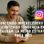 Contenido Imperecedero Vs Contenido Tendencia En Instagram: La Mejor Estrategia Para 2025
