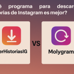 VerHistoriasIG vs Molygram: ¿Cuál Descargador De Historias De Instagram Es Mejor